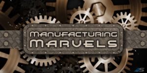 Manufacturing Marvels